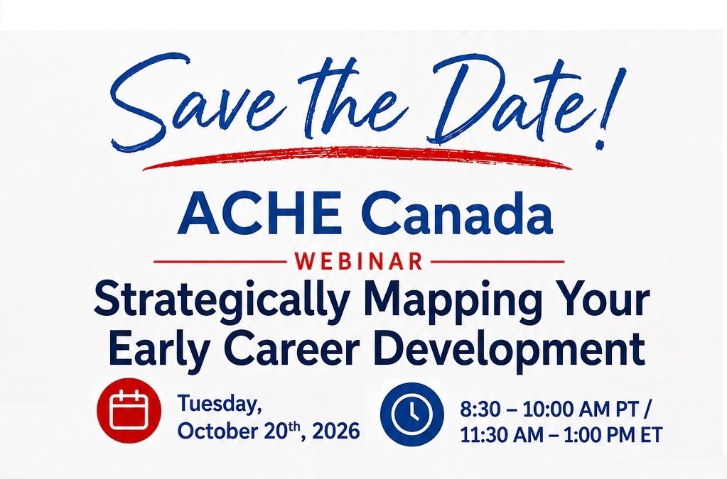 ACHE Canada Strategically Mapping Your Early Career Development